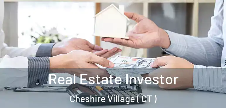  Real Estate Investor Cheshire Village ( CT )