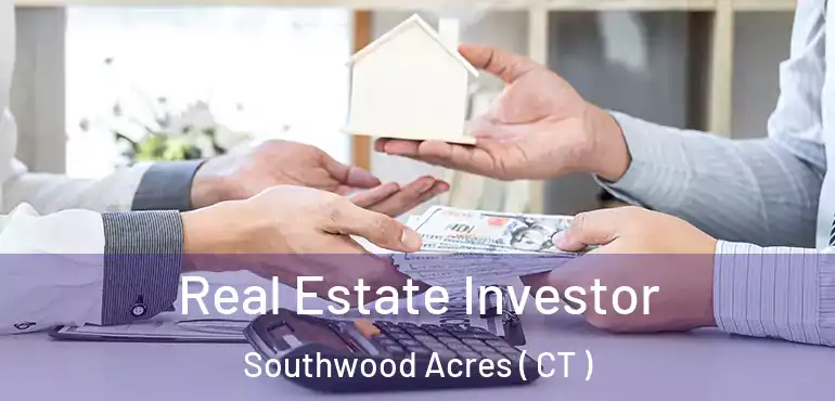  Real Estate Investor Southwood Acres ( CT )