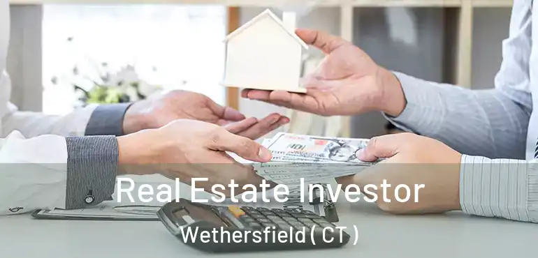  Real Estate Investor Wethersfield ( CT )
