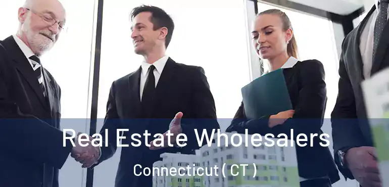  Real Estate Wholesalers Connecticut ( CT )