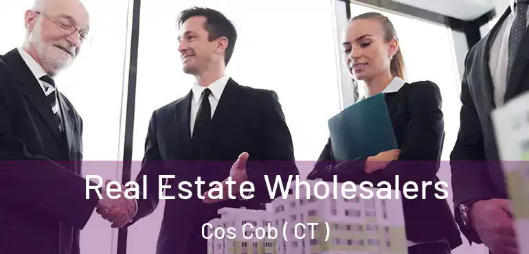  Real Estate Wholesalers Cos Cob ( CT )