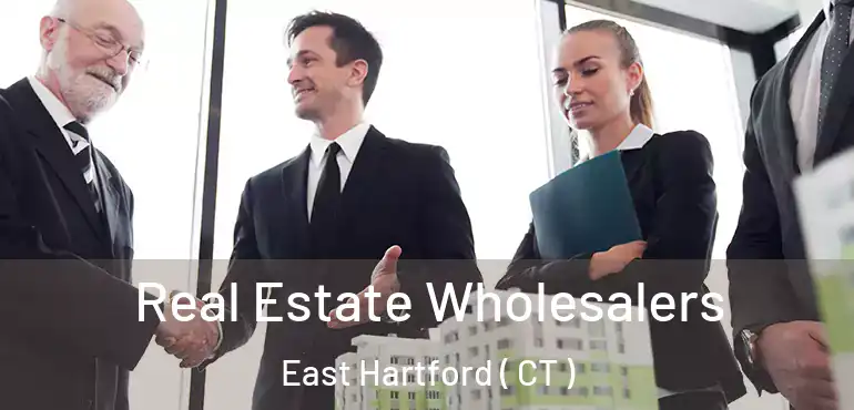  Real Estate Wholesalers East Hartford ( CT )