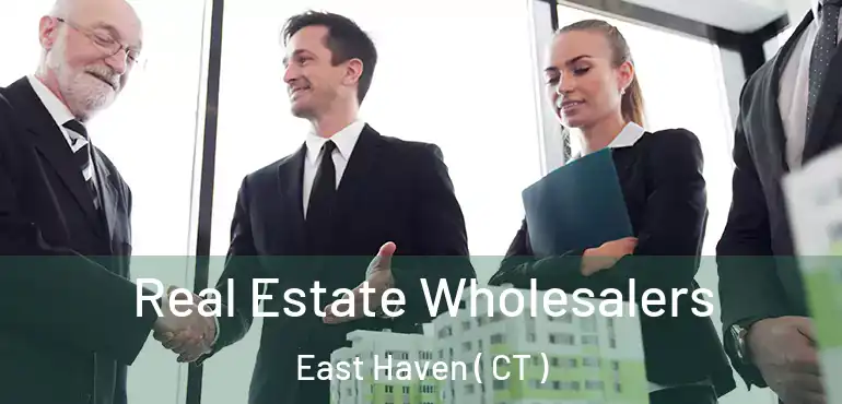  Real Estate Wholesalers East Haven ( CT )