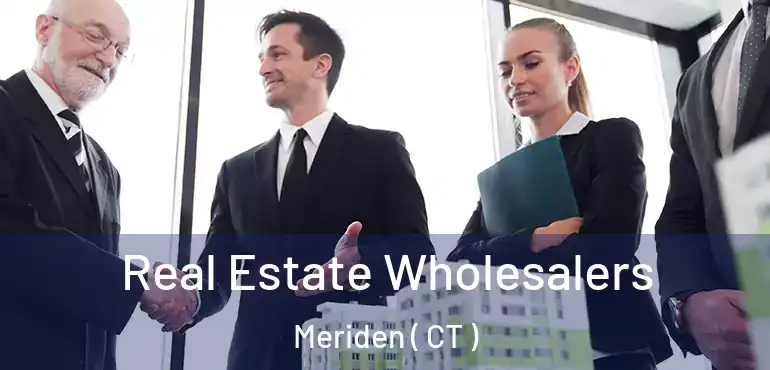  Real Estate Wholesalers Meriden ( CT )