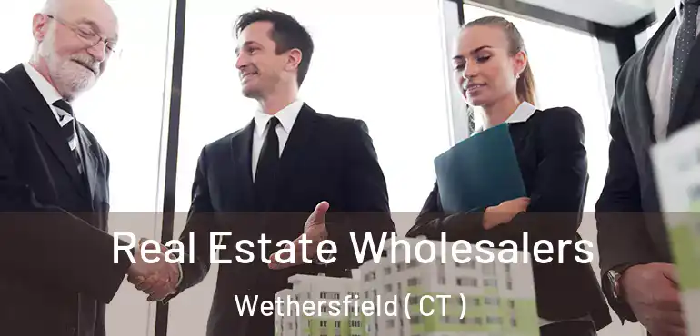  Real Estate Wholesalers Wethersfield ( CT )