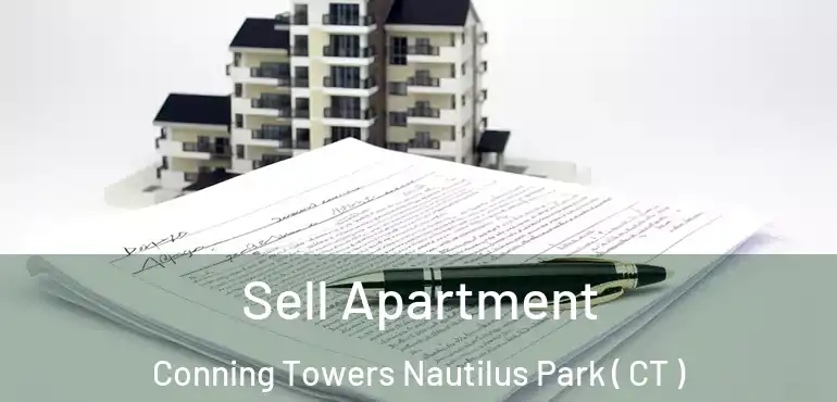  Sell Apartment Conning Towers Nautilus Park ( CT )