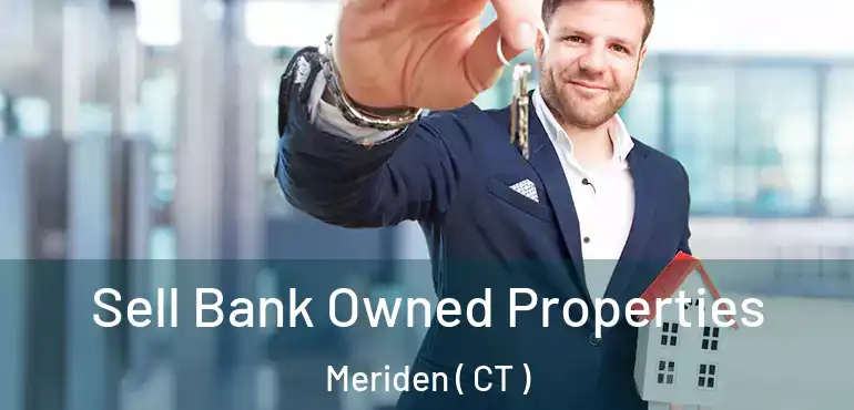  Sell Bank Owned Properties Meriden ( CT )