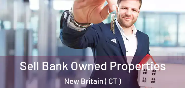  Sell Bank Owned Properties New Britain ( CT )