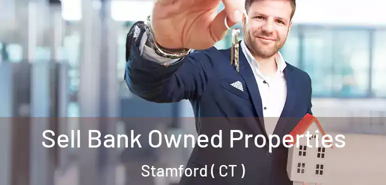  Sell Bank Owned Properties Stamford ( CT )
