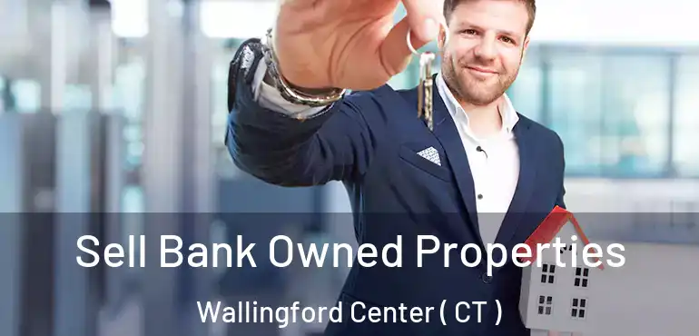  Sell Bank Owned Properties Wallingford Center ( CT )