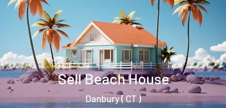  Sell Beach House Danbury ( CT )