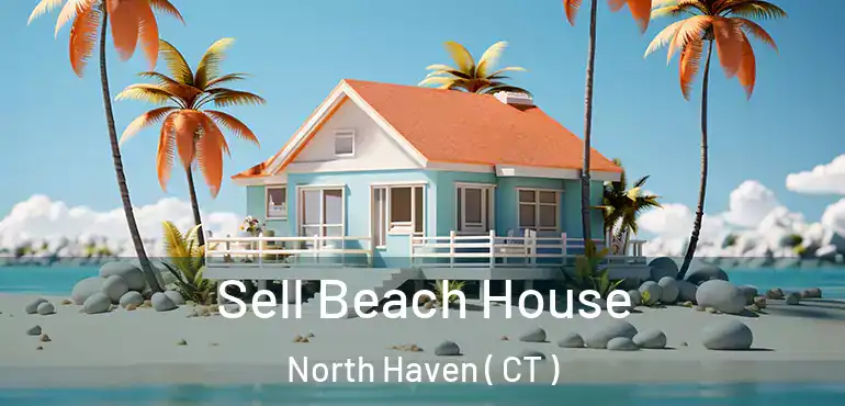  Sell Beach House North Haven ( CT )