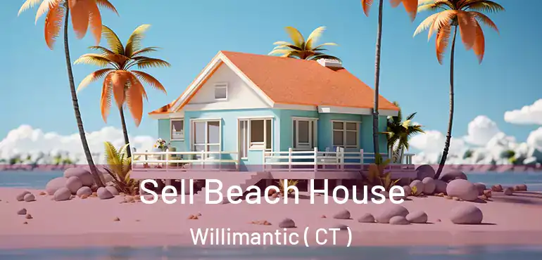  Sell Beach House Willimantic ( CT )