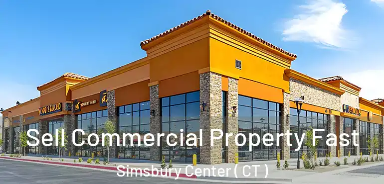  Sell Commercial Property Fast Simsbury Center ( CT )