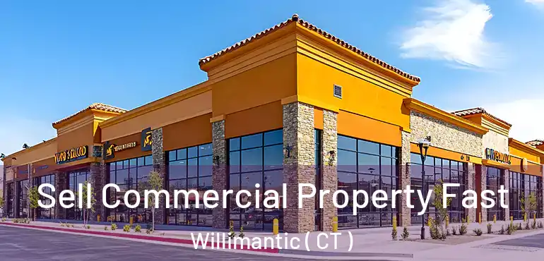  Sell Commercial Property Fast Willimantic ( CT )