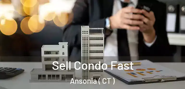  Sell Condo Fast Ansonia ( CT )