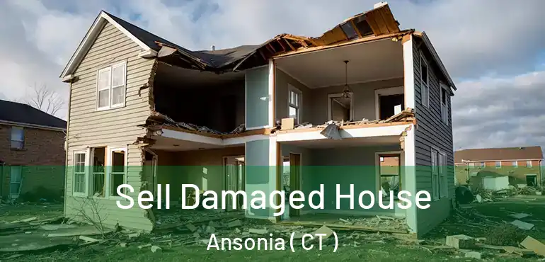  Sell Damaged House Ansonia ( CT )