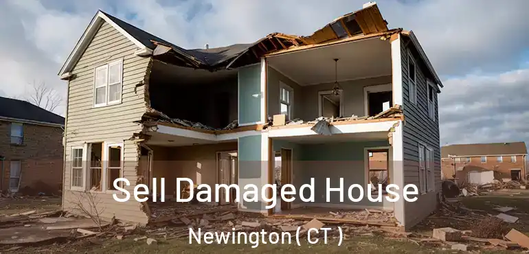  Sell Damaged House Newington ( CT )