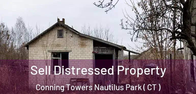  Sell Distressed Property Conning Towers Nautilus Park ( CT )