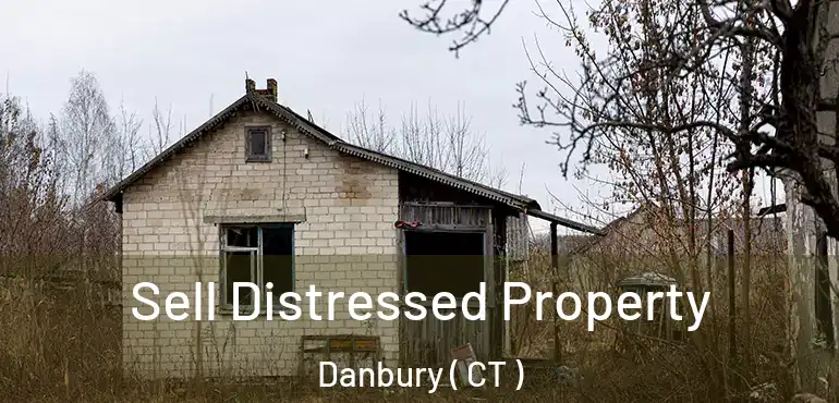  Sell Distressed Property Danbury ( CT )