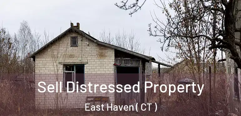  Sell Distressed Property East Haven ( CT )