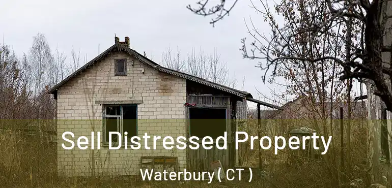  Sell Distressed Property Waterbury ( CT )