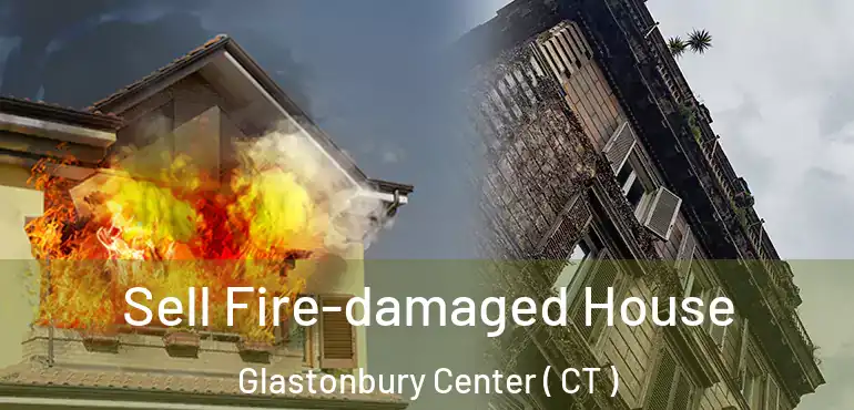  Sell Fire-damaged House Glastonbury Center ( CT )