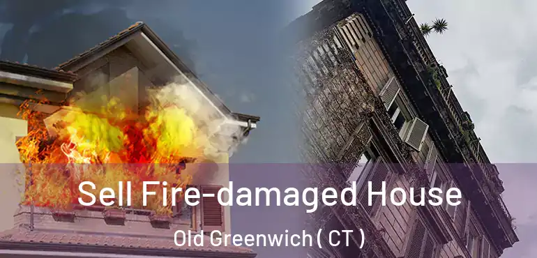  Sell Fire-damaged House Old Greenwich ( CT )