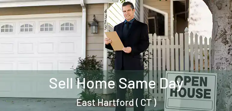  Sell Home Same Day East Hartford ( CT )
