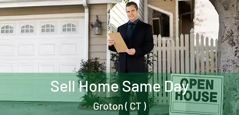  Sell Home Same Day Groton ( CT )