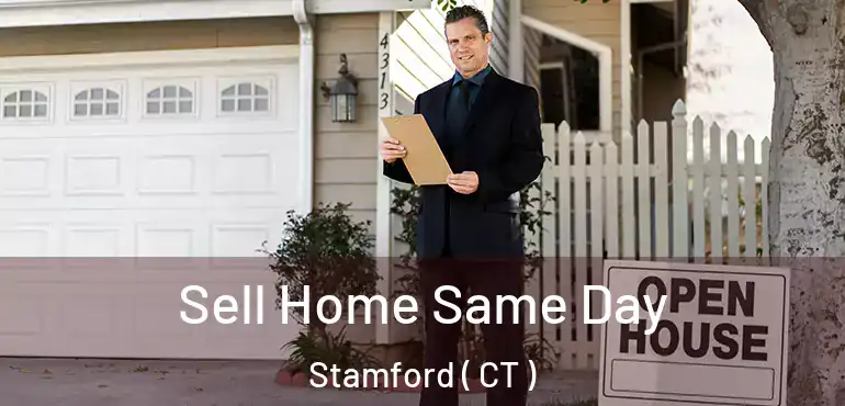 Sell Home Same Day Stamford ( CT )