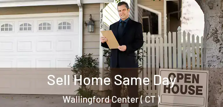  Sell Home Same Day Wallingford Center ( CT )