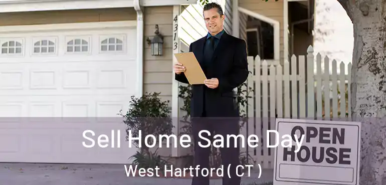  Sell Home Same Day West Hartford ( CT )