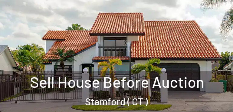  Sell House Before Auction Stamford ( CT )