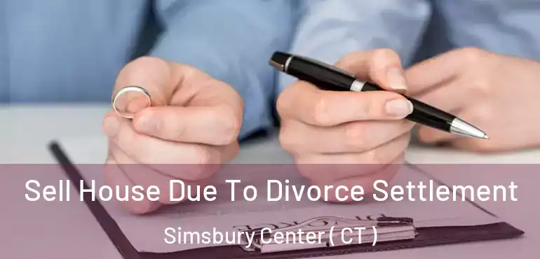  Sell House Due To Divorce Settlement Simsbury Center ( CT )