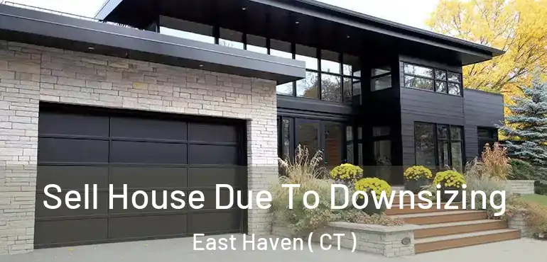  Sell House Due To Downsizing East Haven ( CT )