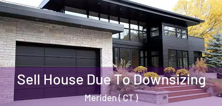  Sell House Due To Downsizing Meriden ( CT )
