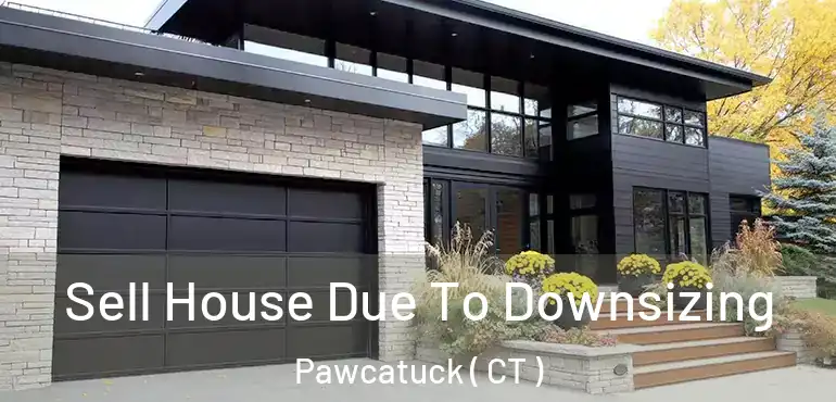  Sell House Due To Downsizing Pawcatuck ( CT )