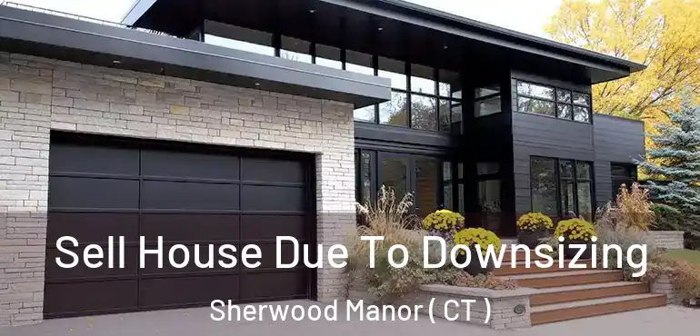  Sell House Due To Downsizing Sherwood Manor ( CT )
