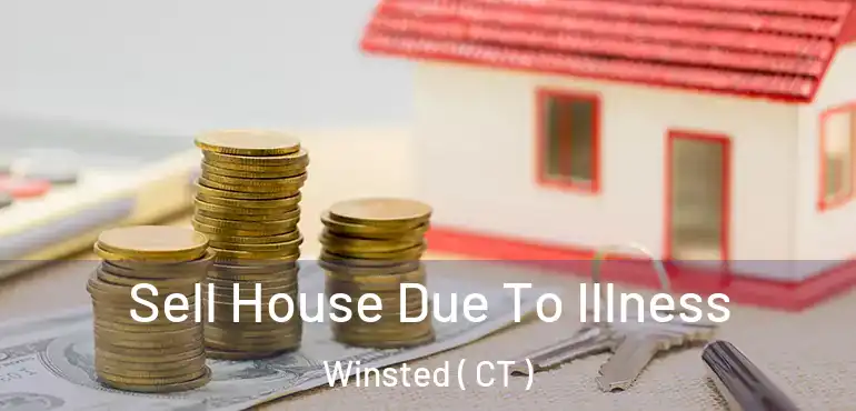  Sell House Due To Illness Winsted ( CT )