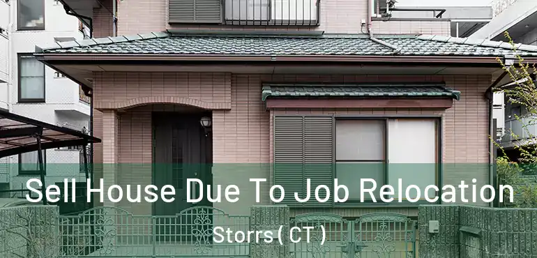  Sell House Due To Job Relocation Storrs ( CT )