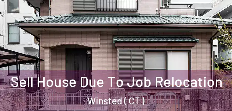  Sell House Due To Job Relocation Winsted ( CT )