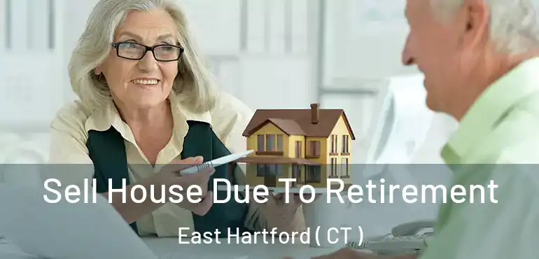  Sell House Due To Retirement East Hartford ( CT )