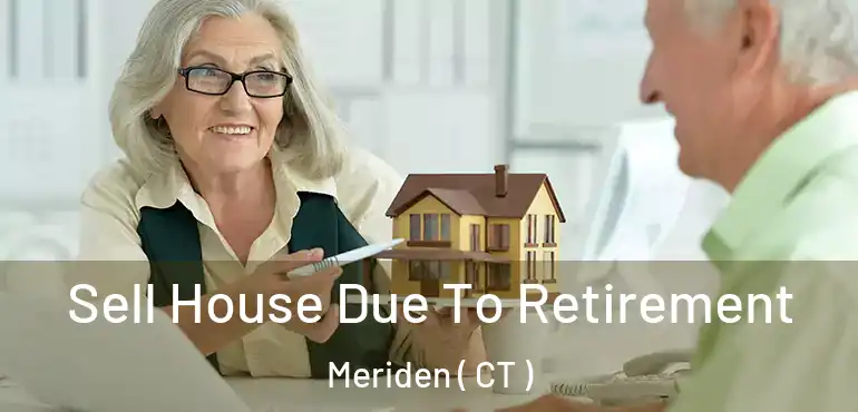  Sell House Due To Retirement Meriden ( CT )