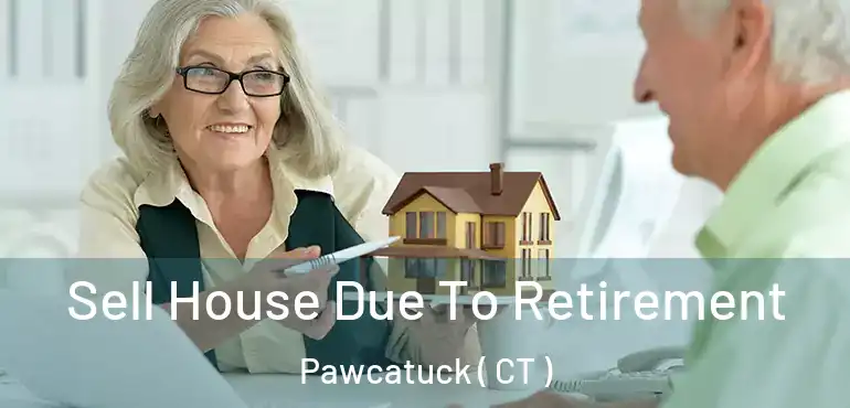  Sell House Due To Retirement Pawcatuck ( CT )