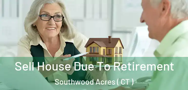  Sell House Due To Retirement Southwood Acres ( CT )