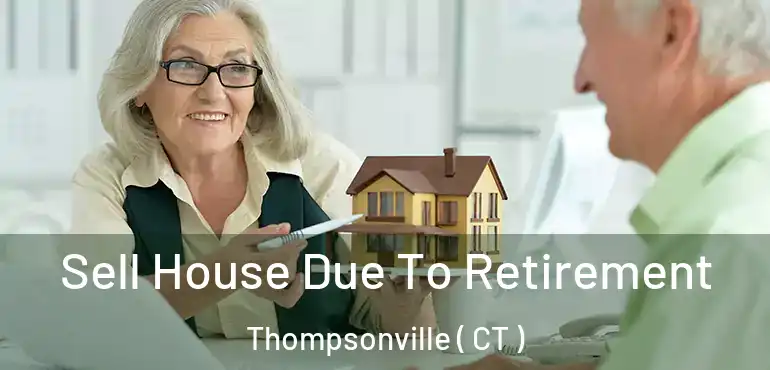 Sell House Due To Retirement Thompsonville ( CT )