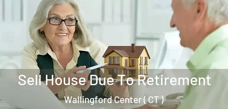  Sell House Due To Retirement Wallingford Center ( CT )