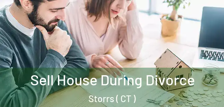  Sell House During Divorce Storrs ( CT )