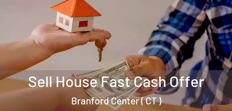  Sell House Fast Cash Offer Branford Center ( CT )